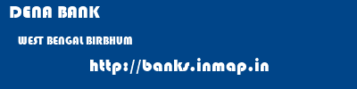 DENA BANK  WEST BENGAL BIRBHUM    banks information 